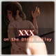 XXX on the Dirty Valley
