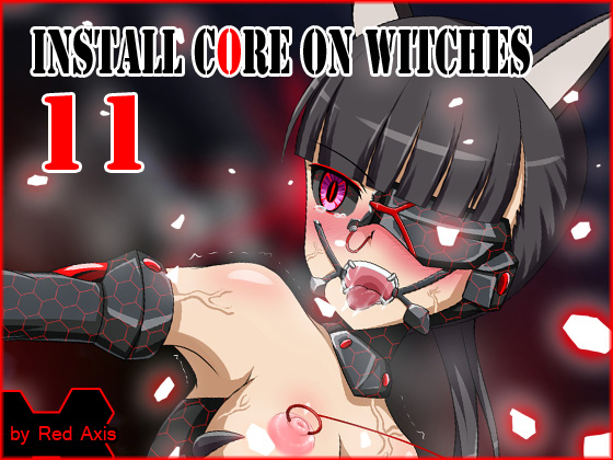 [Red Axis] の【Install core on witches 11】