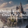 Dungeon of Great Old Ones -The