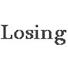 Losing