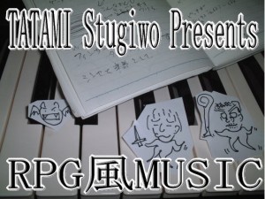 TATAMI Stugiwo Presents RPG風MU